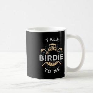 Talk Birdie To Me Funny Golf Player Pun Golfer  Coffee Mug