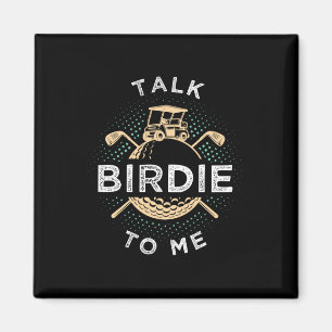 Talk Birdie To Me Funny Golf Player Pun Golfer Magnet