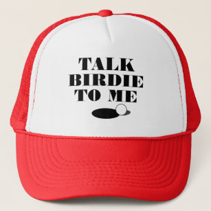 Talk BIRDIE to me funny golf quote Trucker Hat