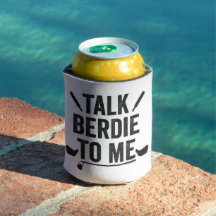 Talk Birdie To me Funny Golfer Dad Golfing Sport Can Cooler