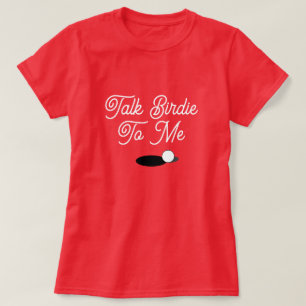 Talk BIRDIE to me funny ladies golf t shirt