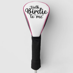 Talk Birdie to Me Golf Club Head Cover