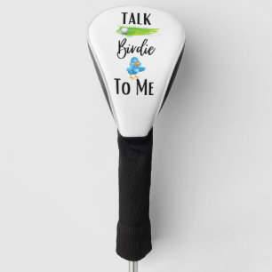Talk Birdie to Me Golf Head Cover
