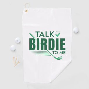 Talk Birdie To Me Golf Towel