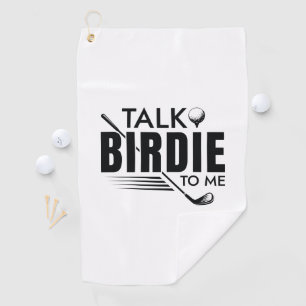 Talk Birdie To Me Golf Towel