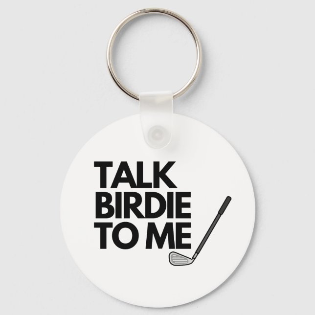 Talk Birdie To Me Keychain (Front)