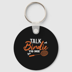 Talk Birdie To Me Shuttle Racket Badminton Keychain