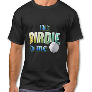 Talk birdie to me  T-Shirt