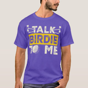 Talk Birdie To Me T Shirt For Women Men