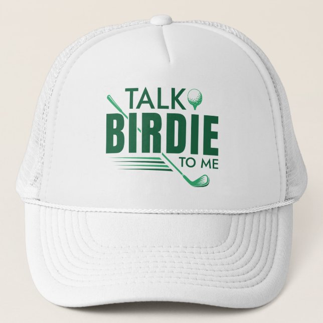 Talk Birdie To Me Trucker Hat (Front)