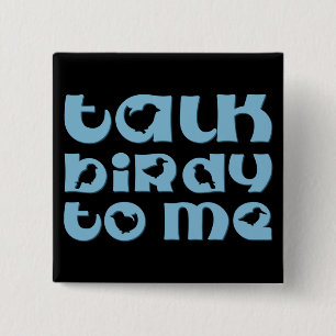 Talk Birdy To Me 2 Inch Square Button