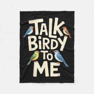 Talk birdy to me funny bird lover quote fleece blanket