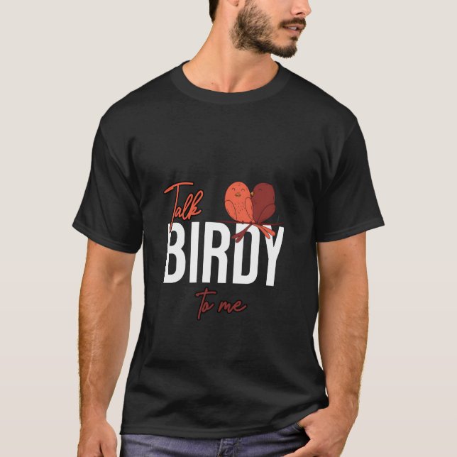 Talk Birdyo Me Birds friend T-Shirt (Front)