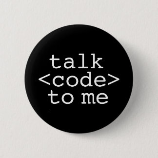 TALK CODE TO ME 2 INCH ROUND BUTTON