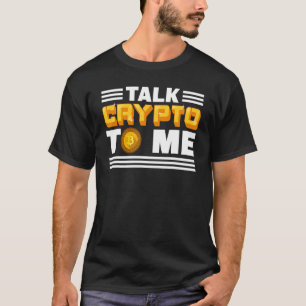Talk Crypto To Me Cryptocurrency Bitcoin Block T-Shirt
