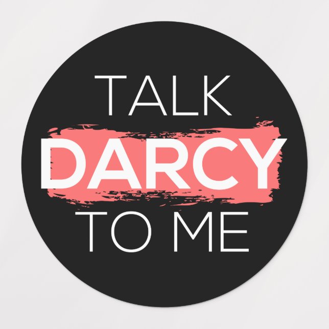 Talk Darcy To Me I (Design 1)