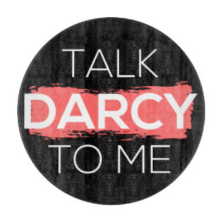 Talk Darcy To Me I Cutting Board