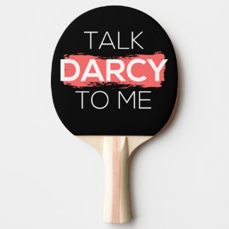 Talk Darcy To Me I Ping Pong Paddle