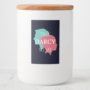 Talk Darcy To Me IV Food Label