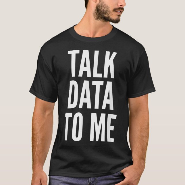 TALK DATA TO ME Accounting Analyst Geek Nerd Funny T-Shirt (Front)
