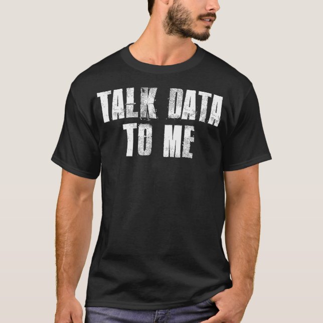 Talk Data To Me Data Analyst Statistic Collection  T-Shirt (Front)