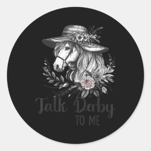 Talk Derby To Me Floral Horse Racing Funny Horses Classic Round Sticker