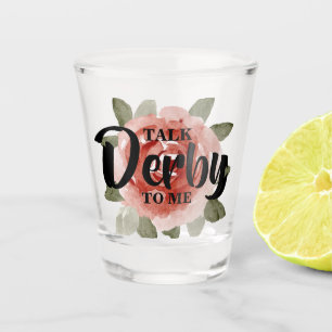 Talk Derby to Me Floral Shot Glass
