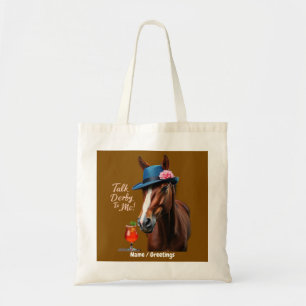 Talk Derby To Me Funny Racing Horse Quote  Tote Bag