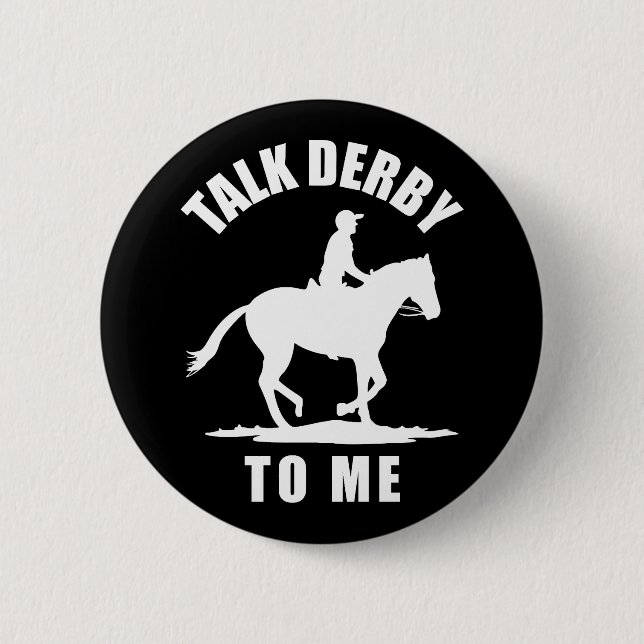 Talk Derby To Me - Horse Racing 2 Inch Round Button (Front)
