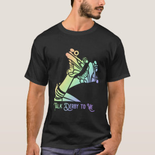 Talk Derby To Me Skater Women Skating Roller Derby T-Shirt
