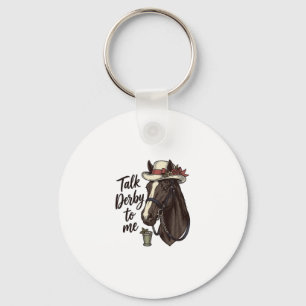Talk Derby To Me Vintage Horse Racing Shirt Design Keychain