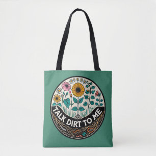 Talk dirt to me Gardener humour funny garden Tote Bag