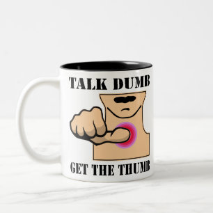 Talk Dumb Get The Thumb  #USAPatriotGraphics  © Two-Tone Coffee Mug