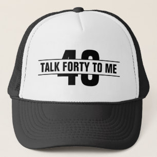 Talk Forty To Me Forty Squad 40th Birthday Party Trucker Hat