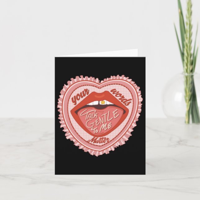 Talk Gentle To Me Your Words  Card (Front)