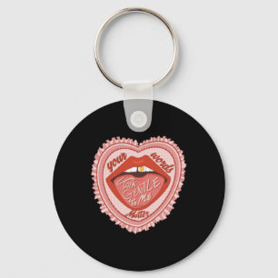 Talk Gentle To Me Your Words Keychain