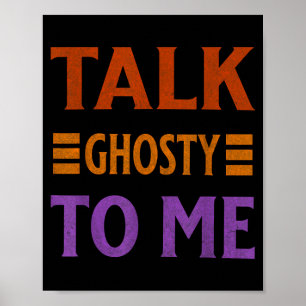 Talk Ghosty To Me Funny Halloween Spooky Costume Poster