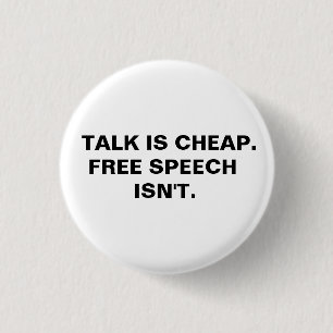 Talk is Cheap. Free Speech Isn't. 1 Inch Round Button