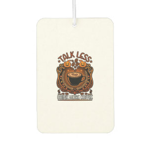 Talk Less Drink More Coffee Cup Halloween Pumpkins Air Freshener