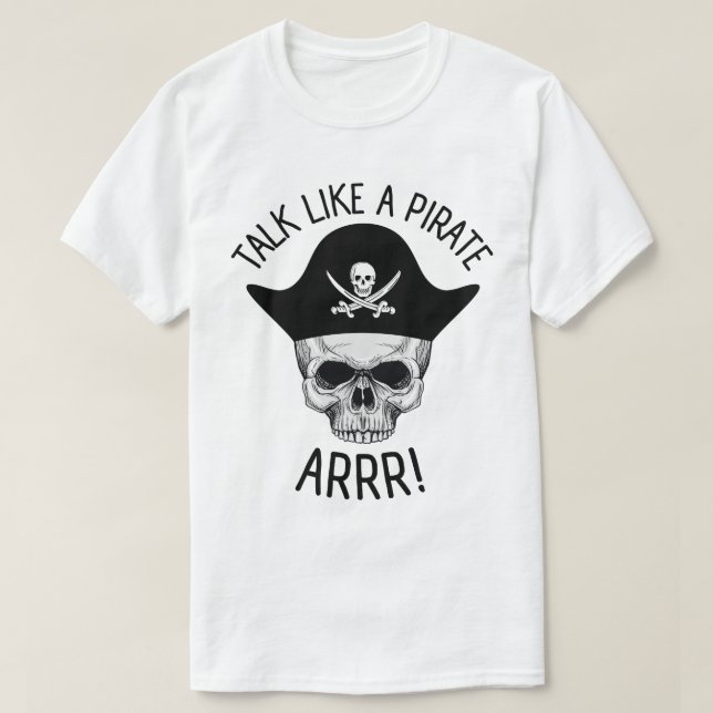 Talk Like a Pirate Arrr! T-Shirt (Design Front)