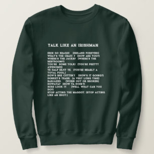 "TALK LIKE AN IRISHMAN" MEN'S ST. PATRICK'S DAY SWEATSHIRT