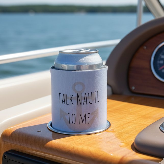 Talk Nauti to Me Funny Anchor Boating Nautical Can Cooler (Creator Uploaded)