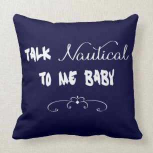 Talk Nautical To Me Baby Throw Pillow