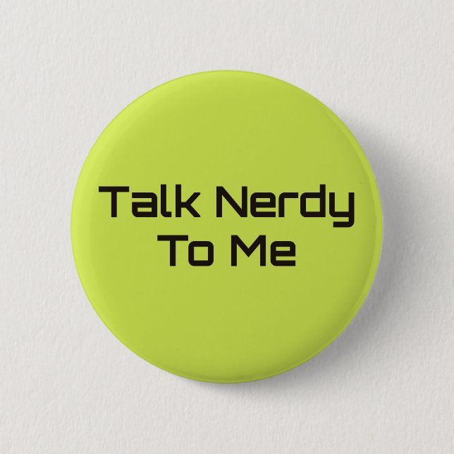 Talk Nerdy To Me 2 Inch Round Button (Front)