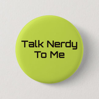 Talk Nerdy To Me 2 Inch Round Button