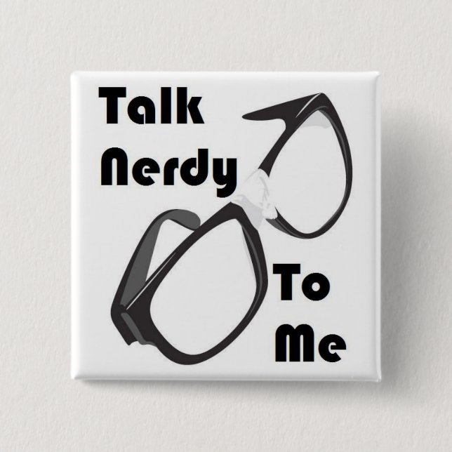 Talk Nerdy to Me! 2 Inch Square Button (Front)