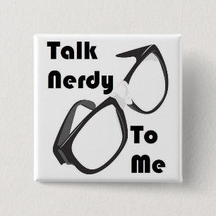 Talk Nerdy to Me! 2 Inch Square Button