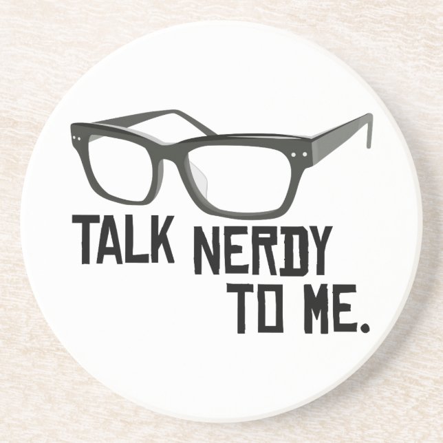Talk Nerdy To Me. Coaster (Front)