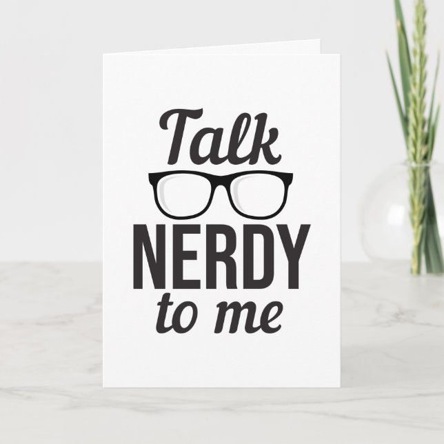 Talk Nerdy To Me Geek Cool Glasses Funny Card (Front)