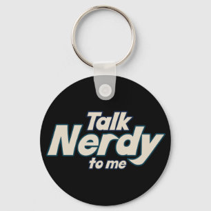 Talk Nerdy to me Keychain